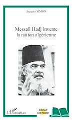 Download this eBook Messali Hadj invente la nation algérienne