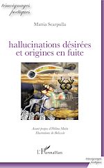 Download this eBook Hallucinations désirées et origines en fuite