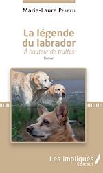 Télécharger le livre :  La légende du labrador
