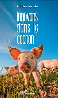 Télécharger le livre :  Innovons dans le cochon !