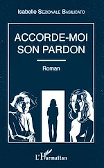 Télécharger le livre :  Accorde-moi son pardon