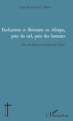 Download this eBook Eucharistie et libération en Afrique, pain du ciel, pain des hommes