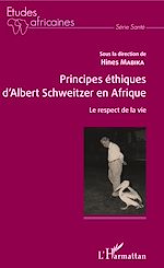 Download this eBook Principes éthiques d'Albert Schweitzer en Afrique