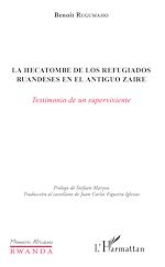 Télécharger le livre :  La hecatombe de los refugiados ruandeses en el antiguo Zaire