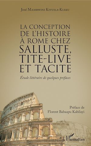 Téléchargez le livre :  La conception de l'histoire à Rome chez Salluste, Tite-Live et Tacite
