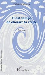 Télécharger le livre :  Il est temps de choisir ta route