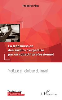 Télécharger le livre :  La transmission des savoirs d'expertise par un collectif professionnel
