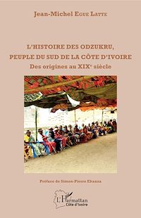 Télécharger le livre :  L'histoire des odzukru, peuple du sud de la Côte d'Ivoire