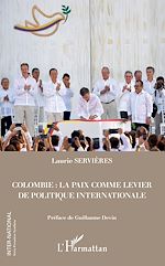 Télécharger le livre :  Colombie : la paix comme levier de politique internationale