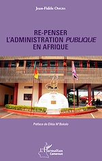 Download this eBook Re-penser l'administration publique en Afrique
