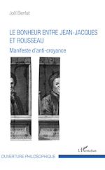 Télécharger le livre :  Le bonheur entre Jean-Jacques et Rousseau