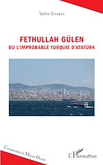 Télécharger le livre :  Fethullah Gülen ou l'improbable Turquie d'Atatürk