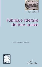 Télécharger le livre :  Fabrique littéraire de lieux autres