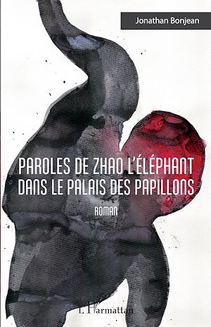 Téléchargez le livre :  Paroles de Zhao l'éléphant dans le palais des papillons