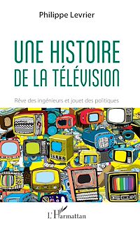 Télécharger le livre :  Une histoire de la télévision