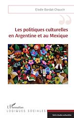 Télécharger le livre :  Les politiques culturelles en Argentine et au Mexique