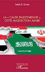 Télécharger le livre :  La "cause palestinienne", cette malédiction arabe