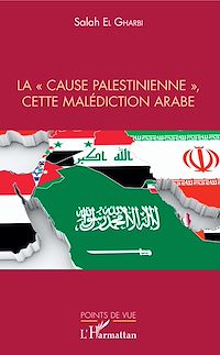 Télécharger le livre :  La "cause palestinienne", cette malédiction arabe