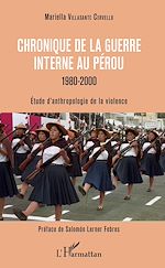 Télécharger le livre :  Chronique de la guerre interne au Pérou - 1980-2000