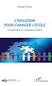 Télécharger le livre :  L'inclusion pour changer l'école
