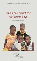 Télécharger le livre :  Autour de L'enfant noir de Camara Laye