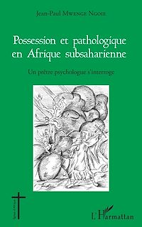 Télécharger le livre :  Possession et pathologique en Afrique subsaharienne