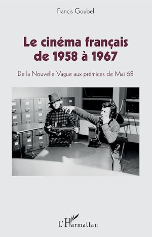 Téléchargez le livre :  Le cinéma français de 1958 à 1967
