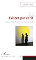 Télécharger le livre :  Exister par écrit