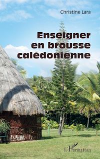 Télécharger le livre :  Enseigner en brousse calédonienne