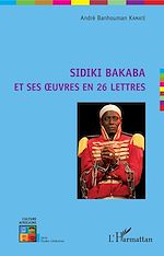 Télécharger le livre :  Sidiki Bakaba et ses oeuvres en 26 lettres