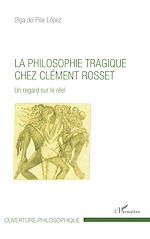 Télécharger le livre :  La philosophie tragique chez Clément Rosset