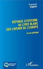 Télécharger le livre :  Réponse citoyenne au livre blanc sur l'avenir de l'Europe