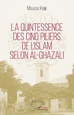 Download this eBook La quintessence des cinq piliers de l'Islam selon Al-Ghazali