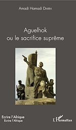 Télécharger le livre :  Aguelhok ou le sacrifice suprême