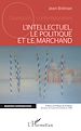 Télécharger le livre :  L'intellectuel, le politique et le marchand