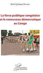 Télécharger le livre :  La force publique congolaise et le renouveau démocratique au Congo