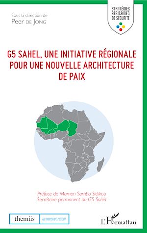 Téléchargez le livre :  G5 Sahel, une initiative régionale pour une nouvelle architecture de paix