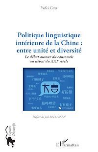 Télécharger le livre :  Politique linguistique intérieure de la Chine : entre unité et diversité