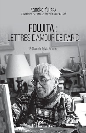 Téléchargez le livre :  Foujita : lettres d'amour de Paris