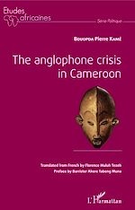 Télécharger le livre :  The anglophone crisis in Cameroon