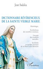 Télécharger le livre :  Dictionnaire révérencieux de la sainte vierge Marie