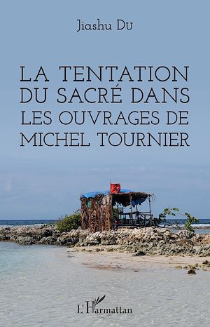 Téléchargez le livre :  La tentation du sacré dans les ouvrages de Michel Tournier