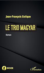 Télécharger le livre :  Le trio magyar