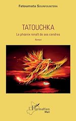 Télécharger le livre :  Tatouchka. Le phoenix renaît de ses cendres
