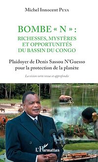 Télécharger le livre :  Bombe "N" : Richesses, mystères et opportunités du bassin du Congo