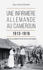 Télécharger le livre :  Une infirmière allemande au Cameroun 1913-1916