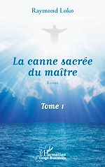 Télécharger le livre :  La canne sacrée du maître Tome 1