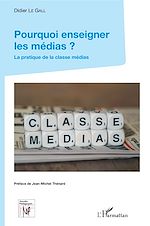 Télécharger le livre :  Pourquoi enseigner les médias ?