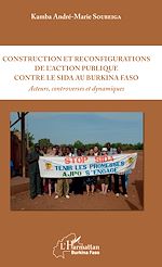 Télécharger le livre :  Construction et reconfigurations de l'action publique contre le sida au Burkina Faso