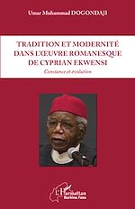 Télécharger le livre :  Tradition et modernité dans l'oeuvre romanesque de Cyprian Ekwensi